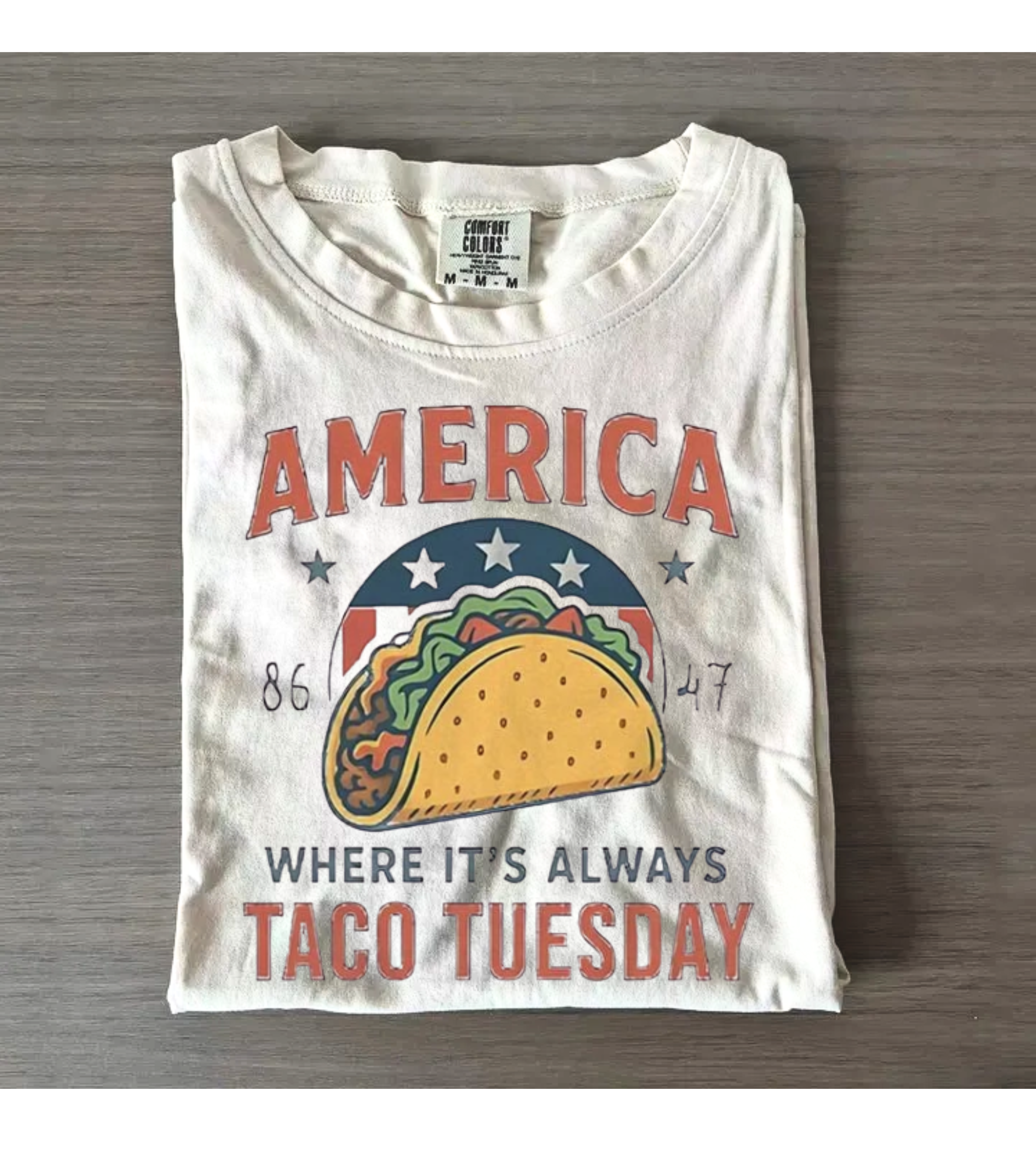 America 8647 Tee – Always Taco Tuesday Shirt (Comfort Colors®)