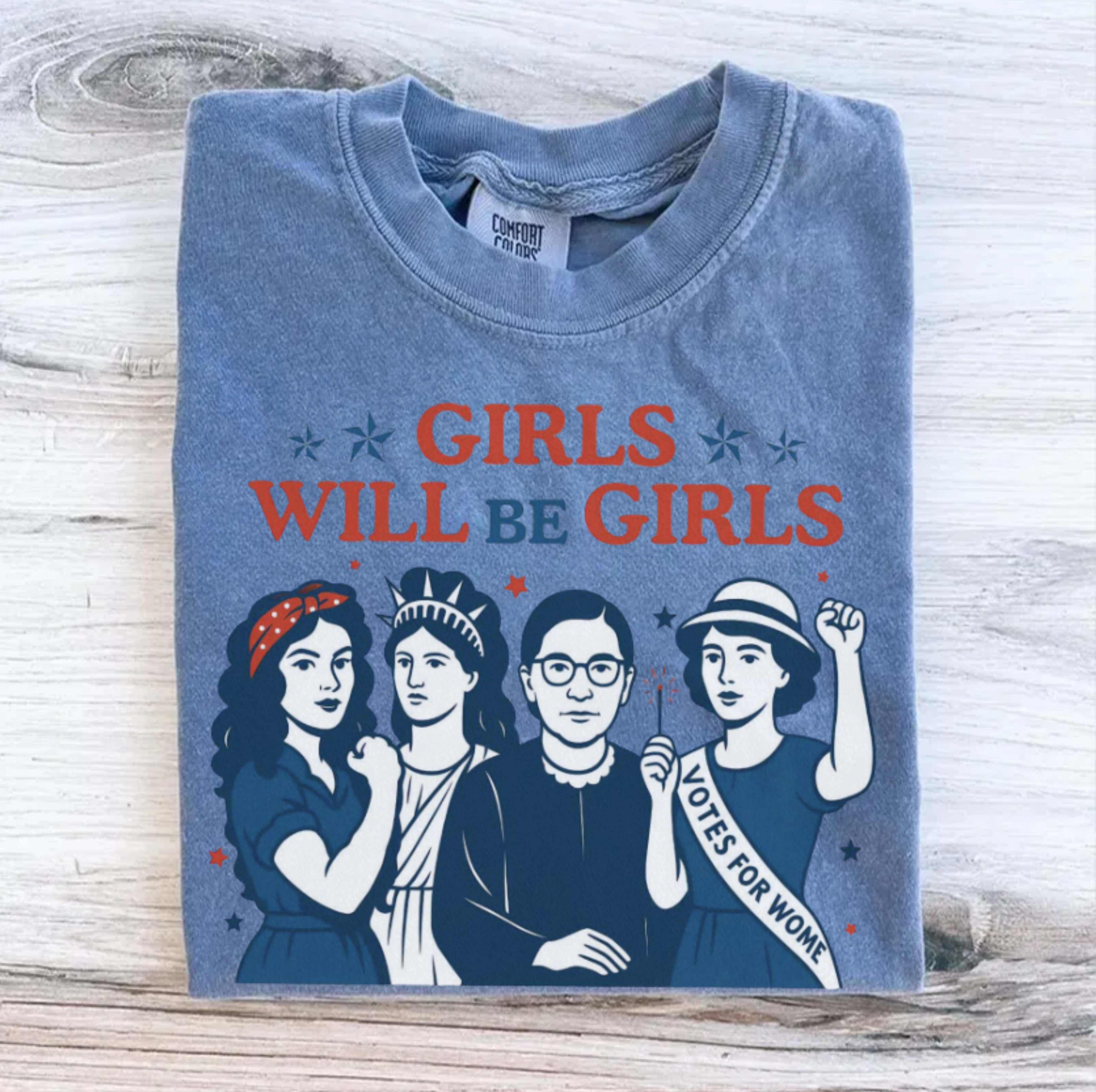 Girls Will Be Girls Tee – Patriotic Feminist 4th of July Shirt (Comfort Colors®)