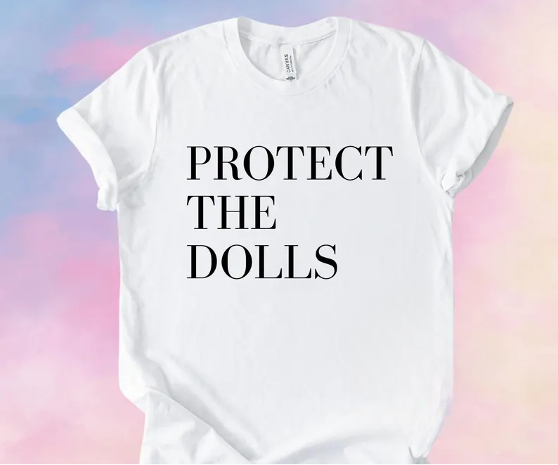 Protect The Dolls Tee – Feminist & Trans Rights Shirt