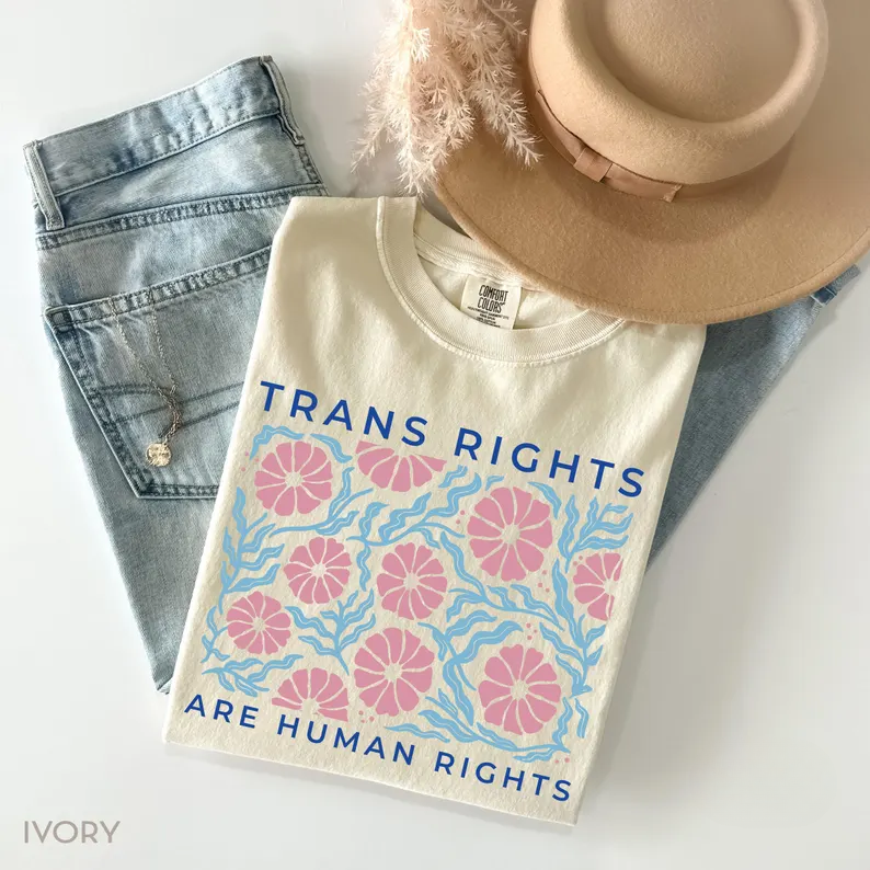 Trans Rights Are Human Rights Tee – Comfort Colors®