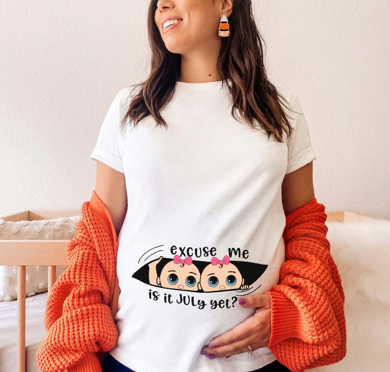 Excuse Me, Is It July Yet? – Funny Twin Pregnancy Announcement Shirt