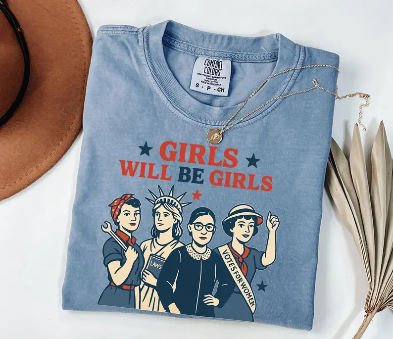 Patriotic Women’s Rights Tee – Girls Will Be Girls Shirt (Comfort Colors®)