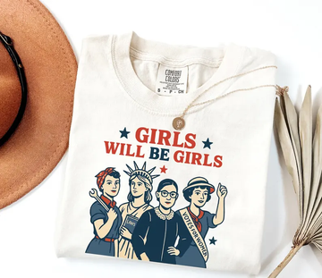 Patriotic Women’s Rights Tee – Girls Will Be Girls Shirt (Comfort Colors®)