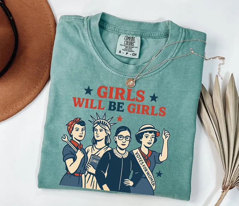 Patriotic Women’s Rights Tee – Girls Will Be Girls Shirt (Comfort Colors®)