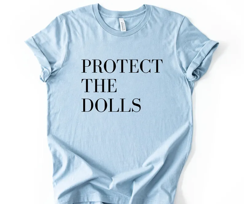 Protect The Dolls Tee – Feminist & Trans Rights Shirt