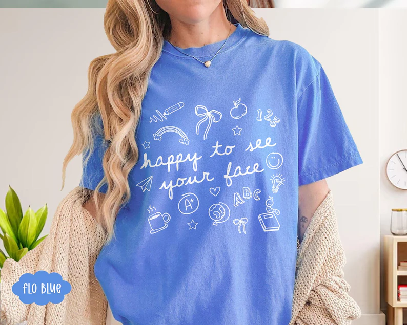 Happy To See Your Face Teacher Shirt – Comfort Colors® Back to School Tee