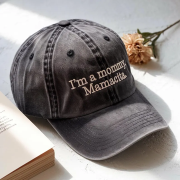 I’m a Mommy Mamacita Embroidered Hat