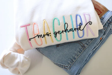 Custom Teacher Name Sweatshirt, Embroidered Teacher Gift