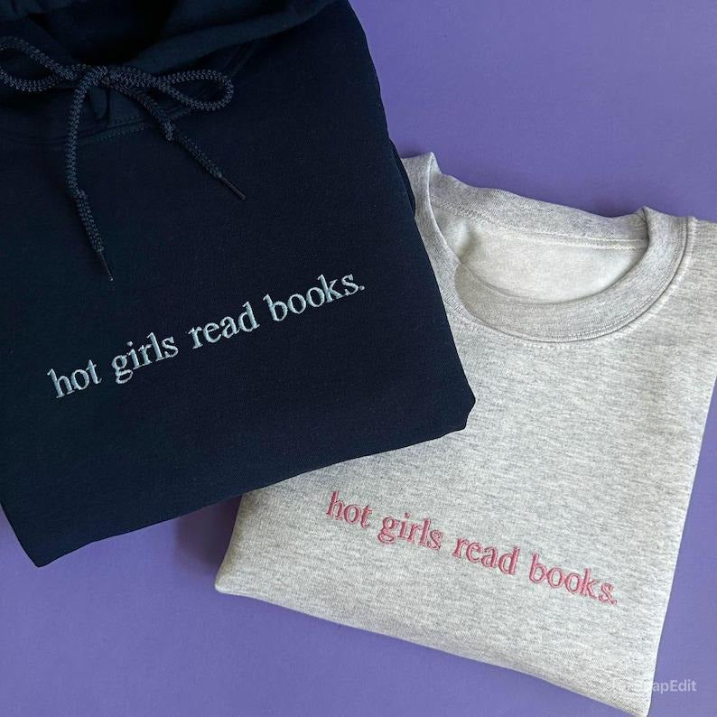 Hot Girls Read Books Embroidered Sweatshirt – Book Lover Hoodie