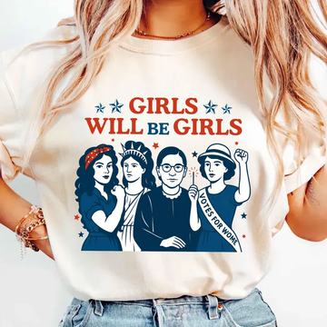Girls Will Be Girls Tee – Patriotic Feminist 4th of July Shirt (Comfort Colors®)