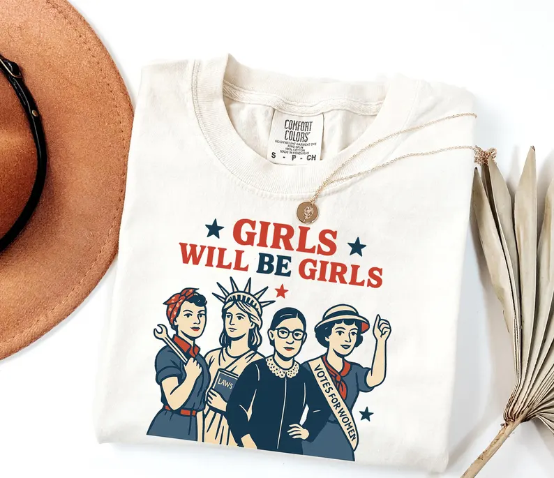 Patriotic Women’s Rights Tee – Girls Will Be Girls Shirt (Comfort Colors®)