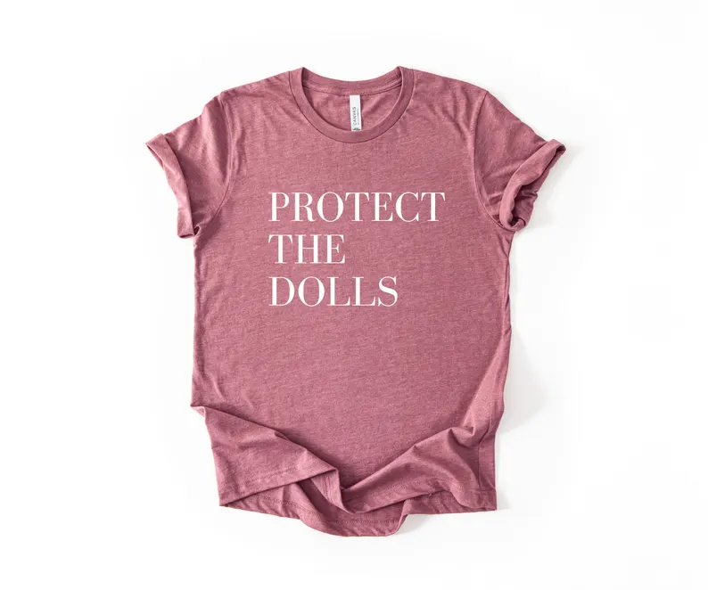 Protect The Dolls Tee – Feminist & Trans Rights Shirt