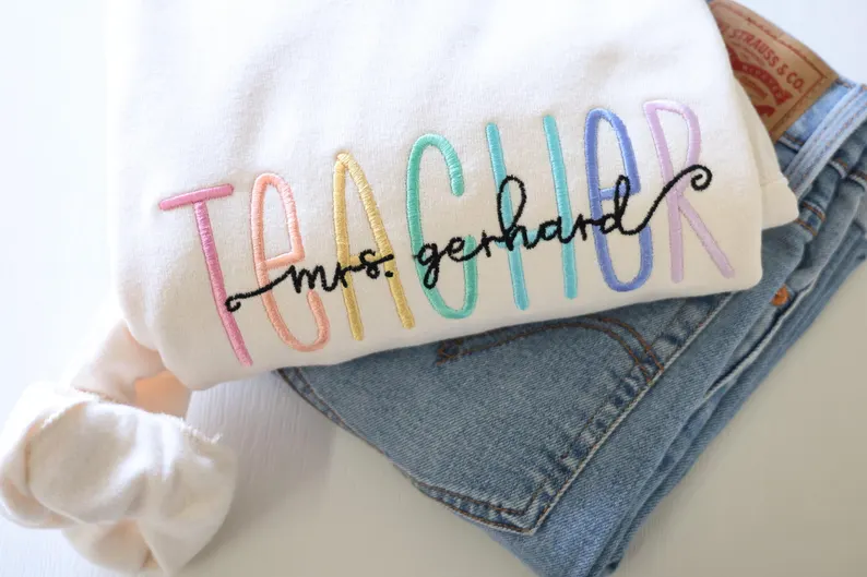 Custom Teacher Name Sweatshirt, Embroidered Teacher Gift