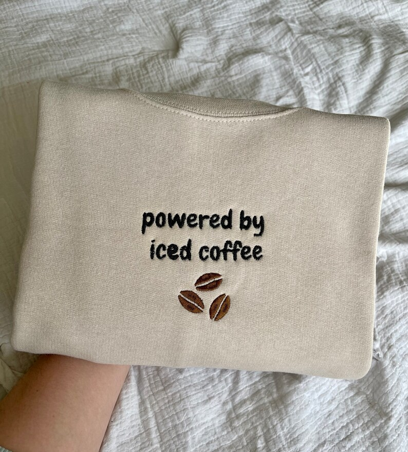 Powered by Iced Coffee Embroidered Sweatshirt – Coffee Lover Sweater