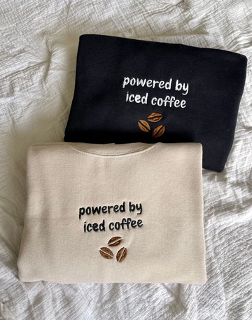 Powered by Iced Coffee Embroidered Sweatshirt – Coffee Lover Sweater