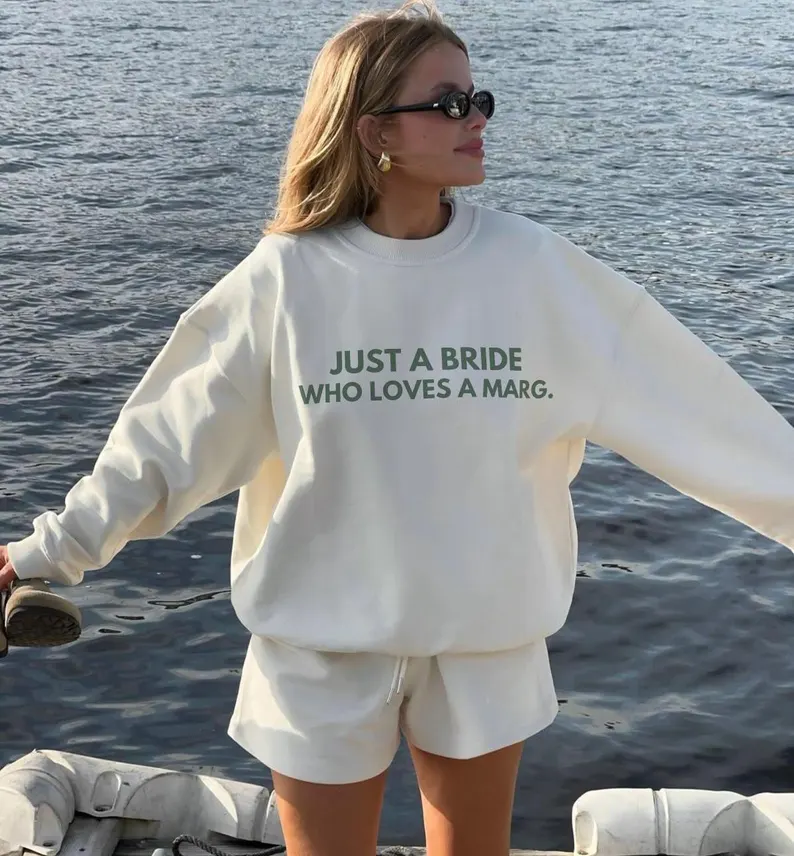 Just A BRIDE Who Loves Margs Sweatshirt