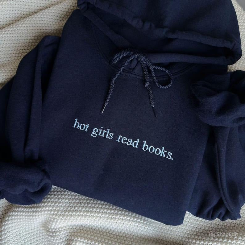 Hot Girls Read Books Embroidered Sweatshirt – Book Lover Hoodie