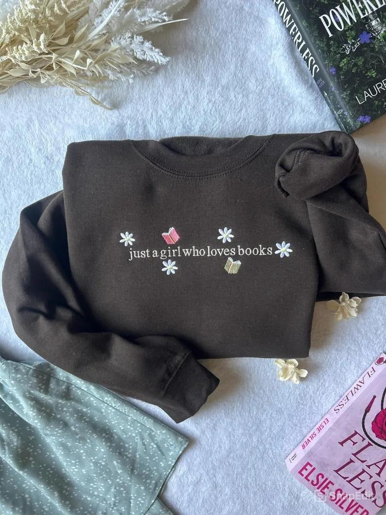 Book Lover Sweatshirt – “Just A Girl Who Loves Books” Embroidery